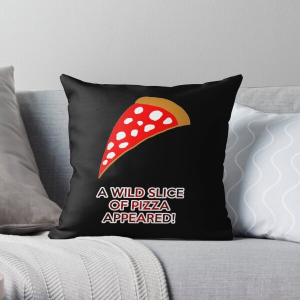 A "Wild slice of pizza" appeared! Throw Pillow