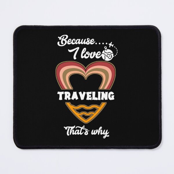 Item preview, Because I love traveling, that's why... V55.  designed and sold by Chakilogy.