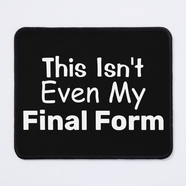 Item preview, This Isn't Even My Final Form - Gift For Fitness Lovers designed and sold by BopleDesigns.
