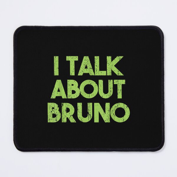 Item preview, I Talk About Bruno designed and sold by ChelonaFarrar.