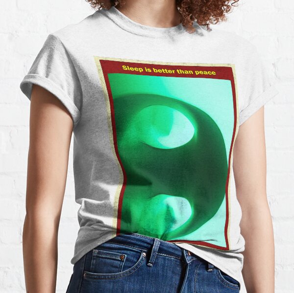 Sleep is better than peace Classic T-Shirt