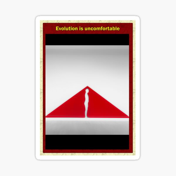 Evolution is uncomfortable Sticker