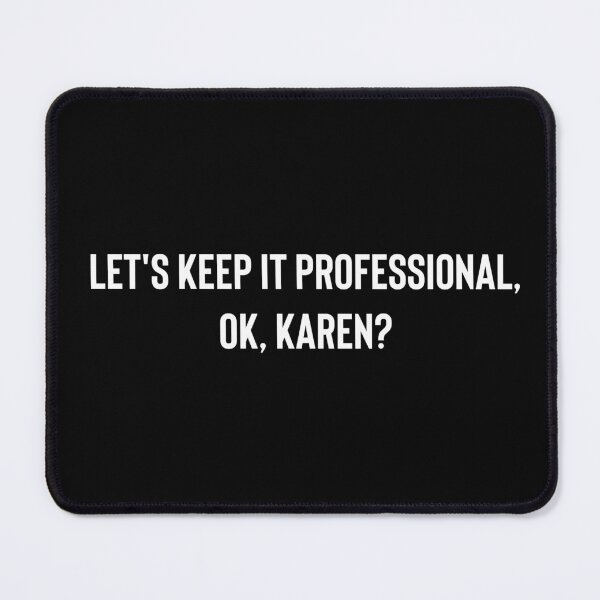 Item preview, Let's Keep it Professional, OK, Karen funny meme gift designed and sold by reg5500.