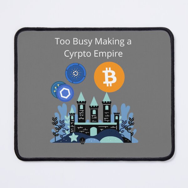 Item preview, Too Busy Making a Crypto Empire designed and sold by UpcomingTech.