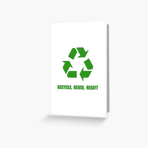 Item preview, Recycle Reuse Regift designed and sold by TheBestStore.