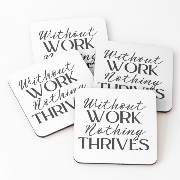Item preview, Without Work Nothing Thrives designed and sold by ImaginedCo.