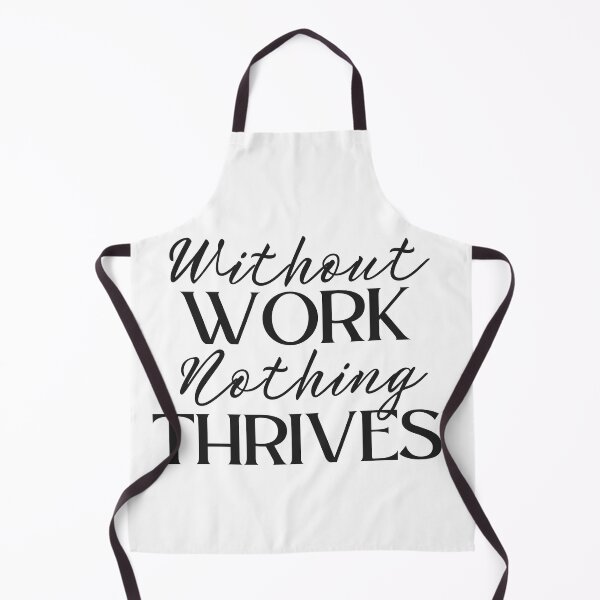 Item preview, Without Work Nothing Thrives designed and sold by ImaginedCo.