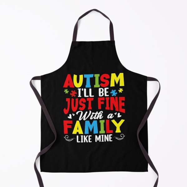 Item preview, Autism I'll Be Just Fine With A Family Like Mine Autism Awareness designed and sold by ElzaMathurinppi.