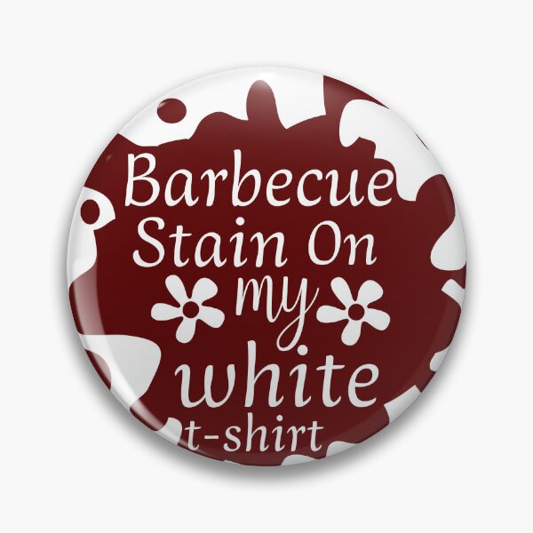Item preview, Barbecue Stain On My White T-Shirt BBQ  designed and sold by tiedyeshirt.