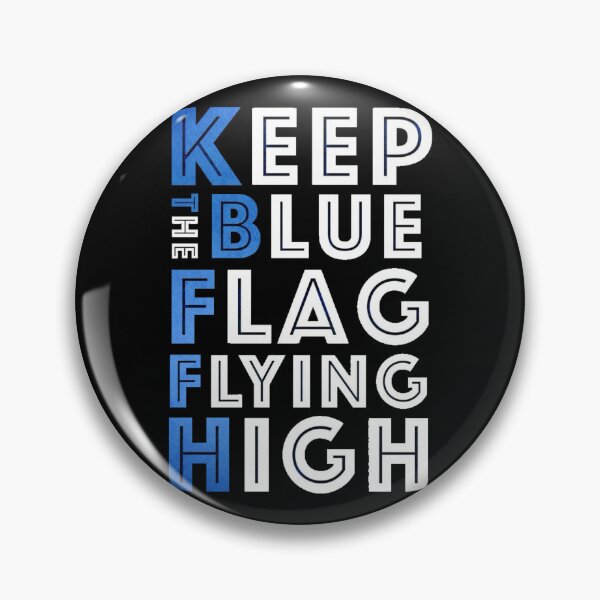 Item preview, KEEP THE BLUE FLAG FLYING HIGN designed and sold by DesignAndTales.