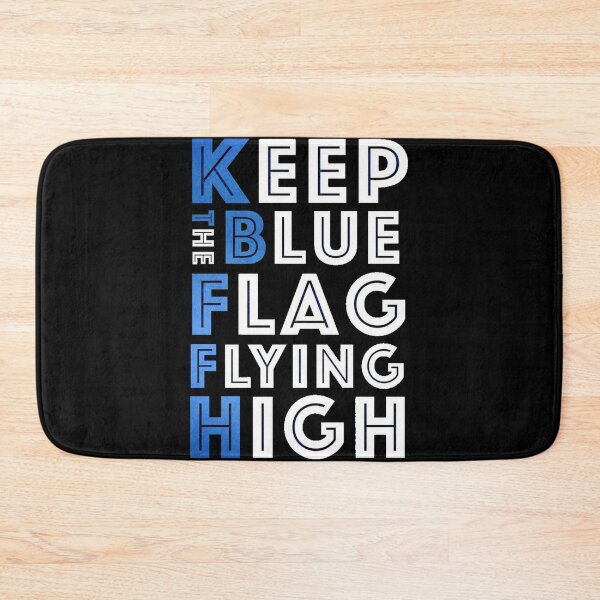 Item preview, KEEP THE BLUE FLAG FLYING HIGN designed and sold by DesignAndTales.