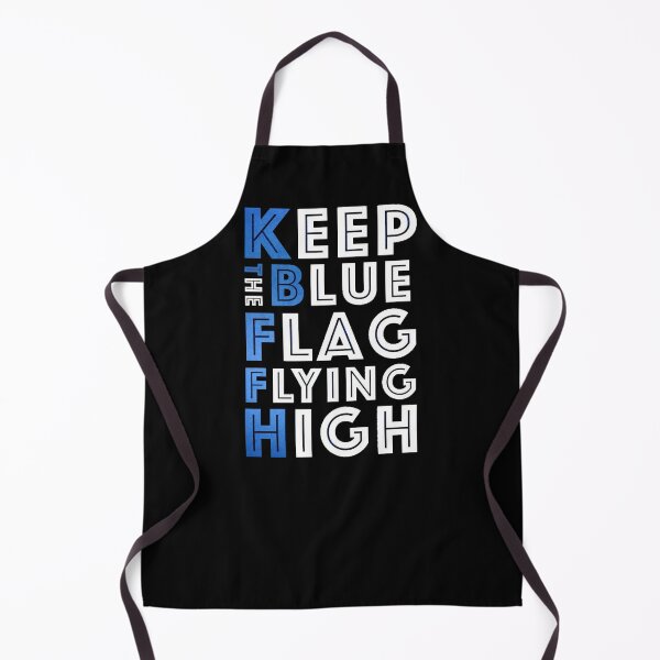 Item preview, KEEP THE BLUE FLAG FLYING HIGN designed and sold by DesignAndTales.
