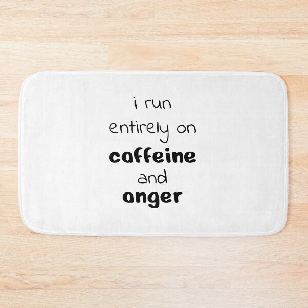 Item preview, i run entirely on caffeine and anger designed and sold by tshirtprod.
