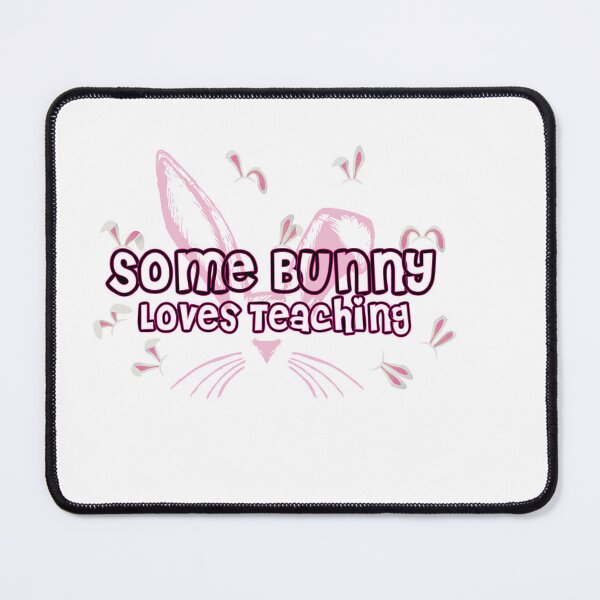 Item preview, Some Bunny Loves Teaching designed and sold by Creative387.