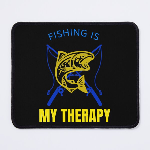 Item preview, FISHING IS MY THERAPY designed and sold by MJ96-PRO.