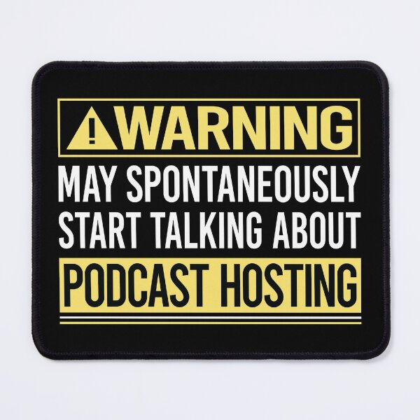 Item preview, Warning About Podcast Hosting designed and sold by WrightTrouble.
