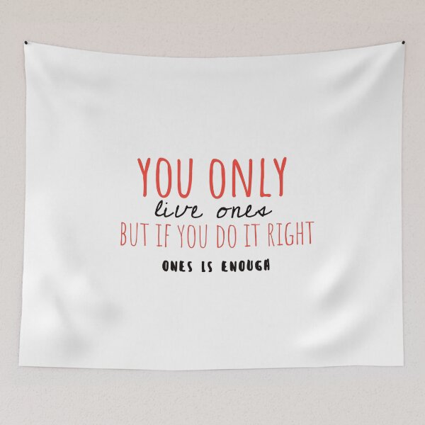 Item preview, You only lives ones but if you do it right ones is enough designed and sold by MirartShop.