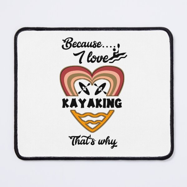 Item preview, Because I love kayaking, that's why...v555. designed and sold by Chakilogy.