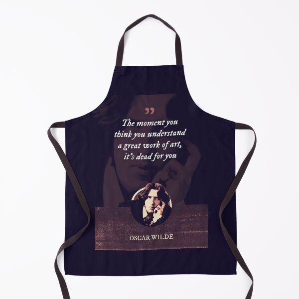 Item preview, Oscar Wilde - The moment you think you understand a great work of art, it's dead for you designed and sold by Syahrasi.