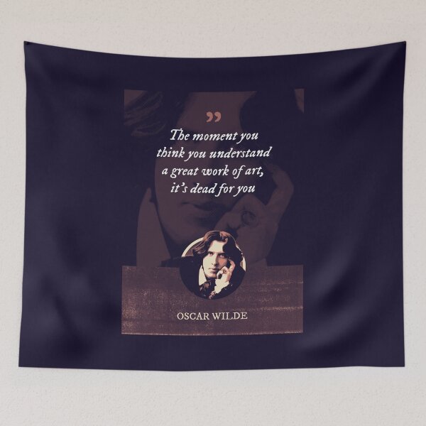 Item preview, Oscar Wilde - The moment you think you understand a great work of art, it's dead for you designed and sold by Syahrasi.