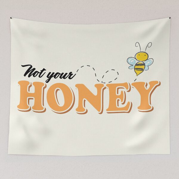 Item preview, NOT YOUR HONEY BEE designed and sold by BobbyG305.