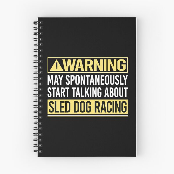 Item preview, Warning About Sled Dog Racing Dogsled designed and sold by WrightTrouble.