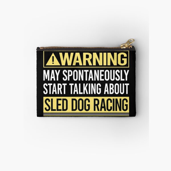 Item preview, Warning About Sled Dog Racing Dogsled designed and sold by WrightTrouble.