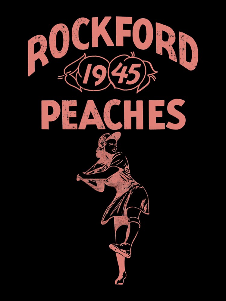 rockford peaches rock/ happy 25th birthday A League of Their Own