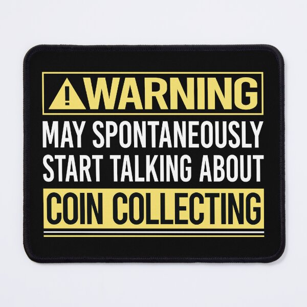 Item preview, Warning About Coin Collecting Coins designed and sold by WrightTrouble.