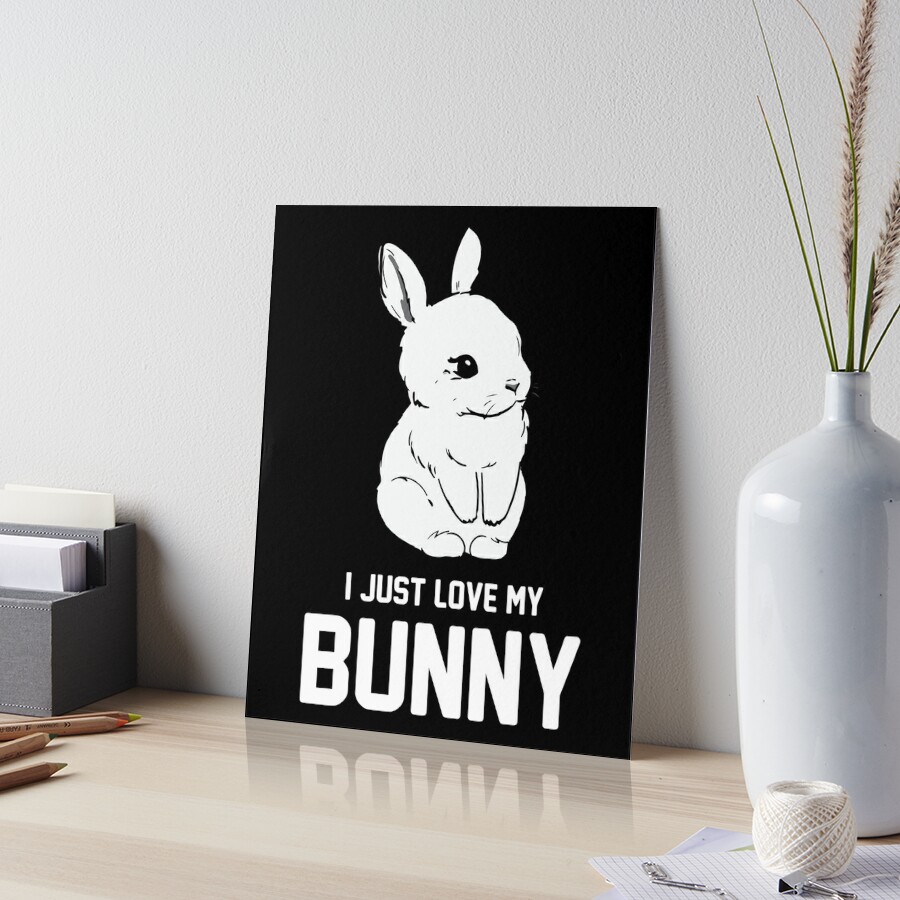 Impression rigide for Sale avec l'œuvre « Lapin j'aime juste mon lapin  cadeau lapins » de l'artiste Lenny Stahl