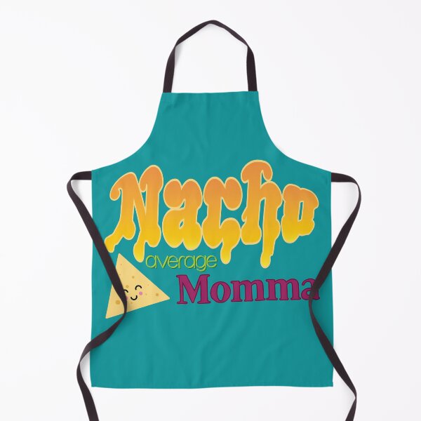 Item preview, Nacho Average Momma designed and sold by Weird-Momma.