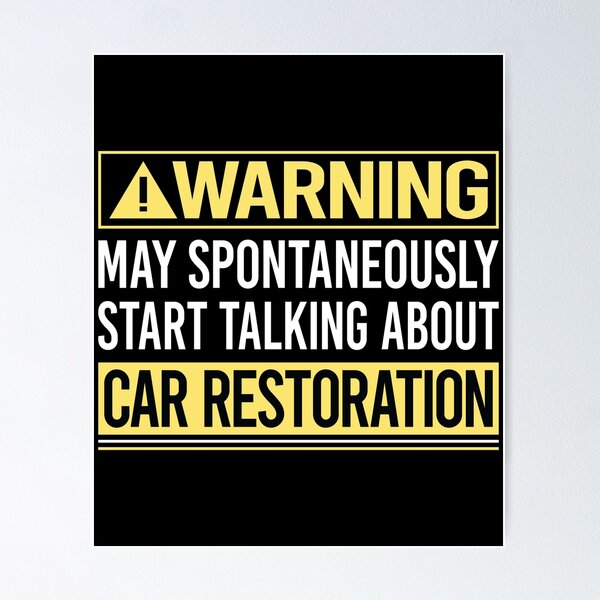 Item preview, Warning About Car Restoration designed and sold by WrightTrouble.