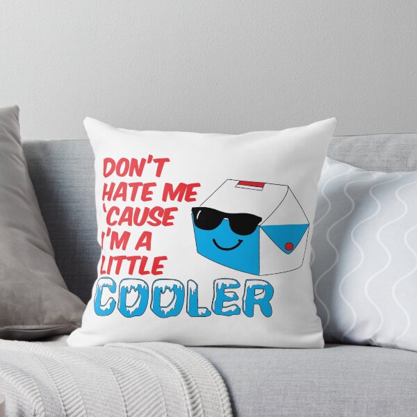 Item preview, Don't Hate Me Cause I'm a Little Cooler designed and sold by tarynattheseams.