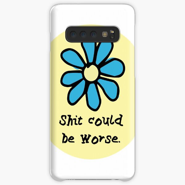 Shit Could BE Worse Samsung Galaxy Snap Case