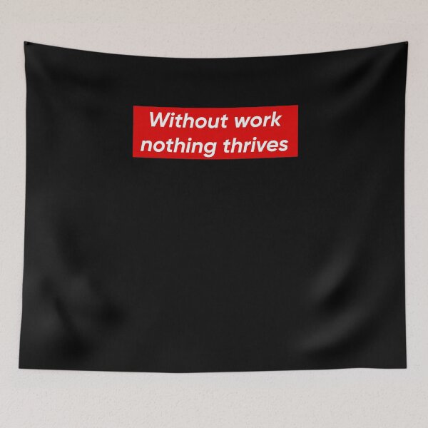 Item preview, without work nothing thrives designed and sold by Creation Lab.