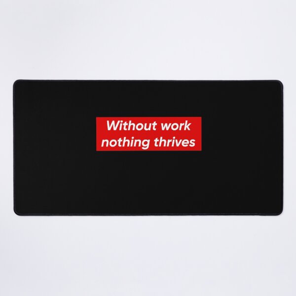 Item preview, without work nothing thrives designed and sold by Creation Lab.