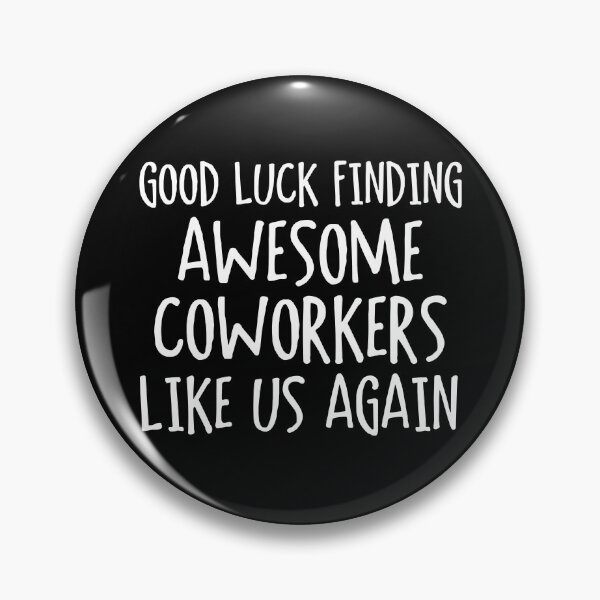 Item preview, Good Luck In Finding Awesome Coworkers Like Us Again: Gag Coworker Farewell New JobGood Luck In Finding Awesome Coworkers Like Us Again: Gag Coworker Farewell New Job designed and sold by BITINOPC.