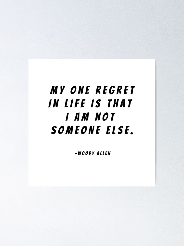 My one regret in life is that I am not someone else. - Best Funny Quotes