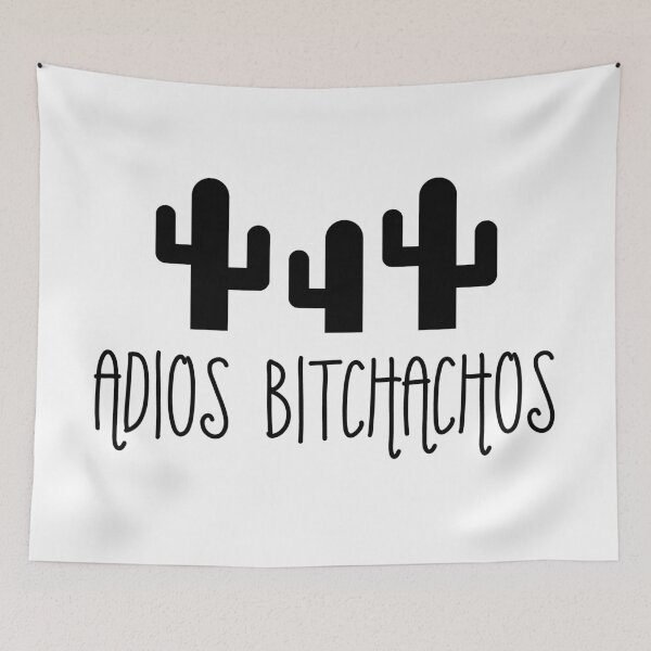 Item preview, Adios Bitchachos designed and sold by Maddy Hoffman.