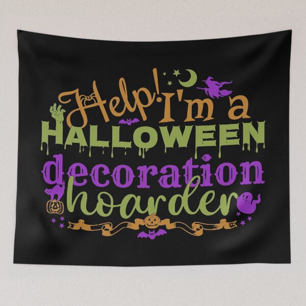 Item preview, Colorful Help! I'm A Halloween Decoration Hoarder, Black Base designed and sold by TrulyEpoque.