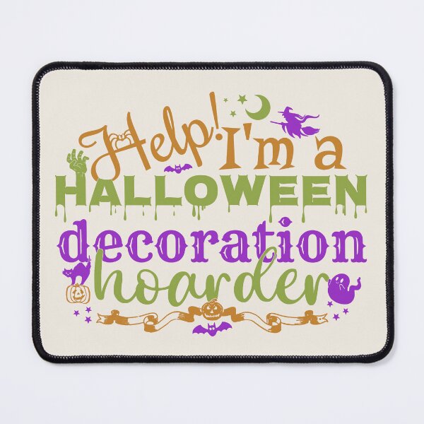 Item preview, Colorful Help! I'm A Halloween Decoration Hoarder, Cream Base designed and sold by TrulyEpoque.