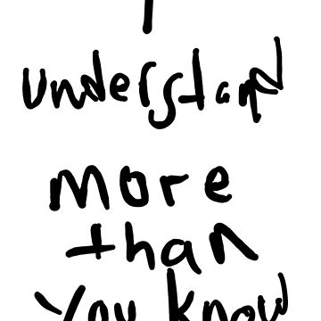 Artwork thumbnail, I Understand More Than You Know by kinkatstyle
