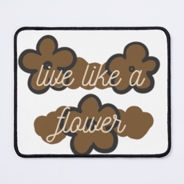 Item preview, live like a flower designed and sold by MIJAK.