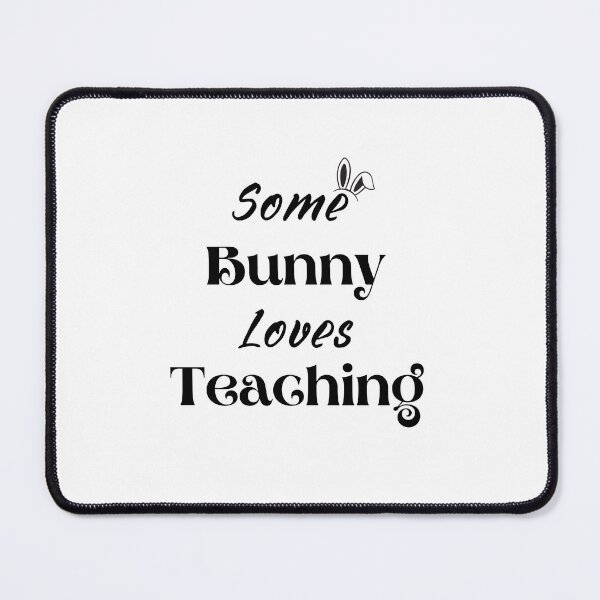 Item preview, Some Bunny Loves Teaching designed and sold by dress-in.