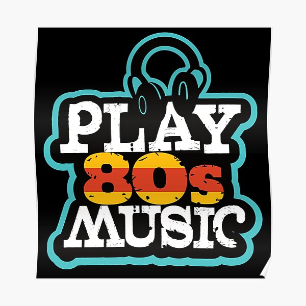 "Play 80s Music dark background" Poster for Sale by DanceDeck | Redbubble