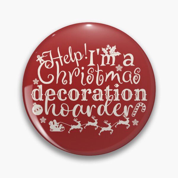 Item preview, Help! I'm A Christmas Decoration Hoarder designed and sold by TrulyEpoque.