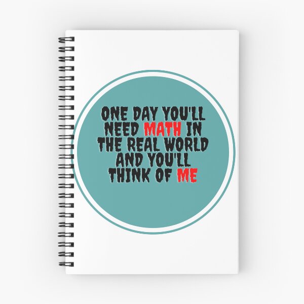 Item preview, One Day You'll Need Math In The Real World And You'll Think Of Me- designed and sold by bartdesigner.