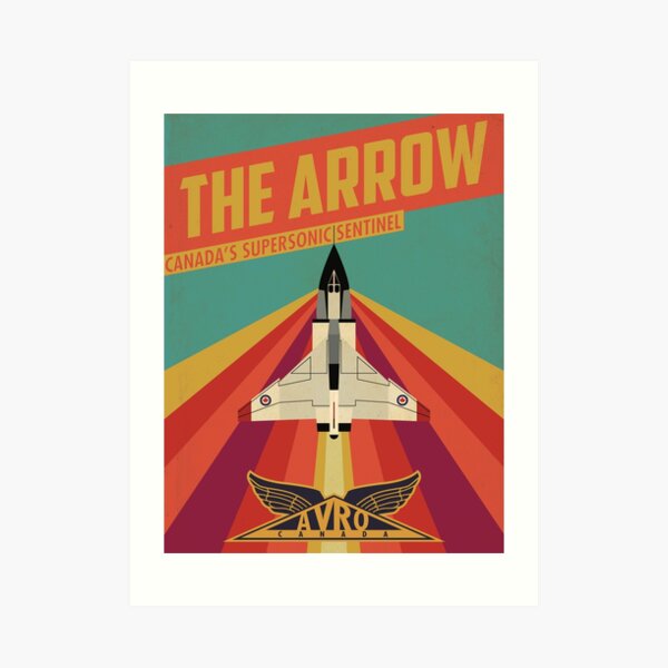 The Arrow: Canada's Supersonic Sentinel Art Print