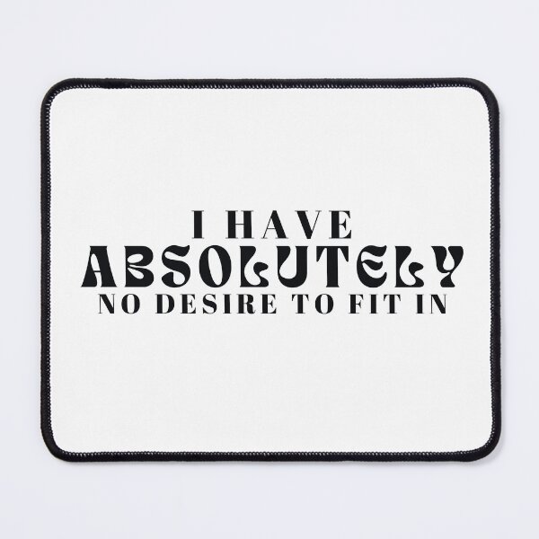 Item preview, I Have Absolutely No Desire to Fit In | Funny Introvert Hoodie for Friends or Family | Sarcastic Nonconformist designed and sold by Alexa5454.