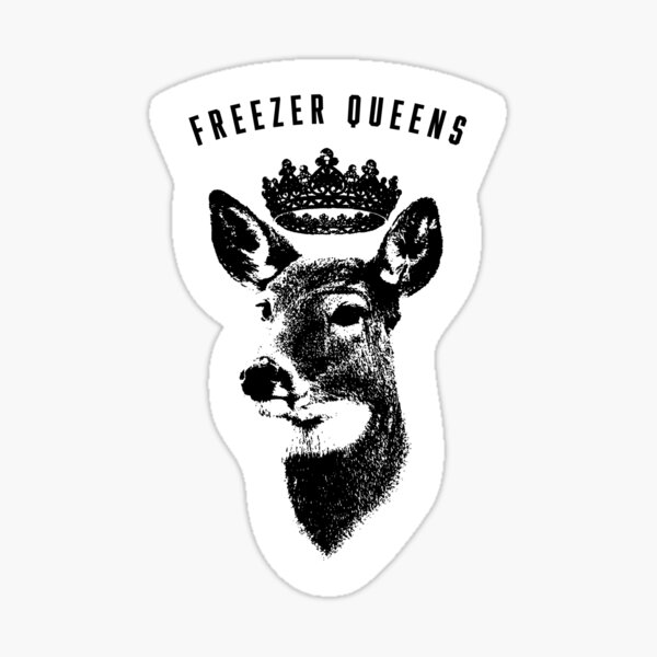 "Freezer Queens" Sticker for Sale by RoughTrek Redbubble